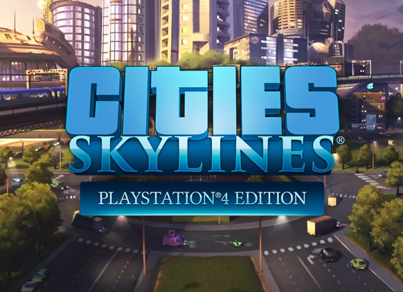 Cities: Skylines – PlayStation 4-Edition offiziell für August angekündigt – Erster Trailer zur PS4-Fassung