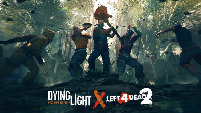 Dying Light: Crossover mit Left 4 Dead 2 angekündigt