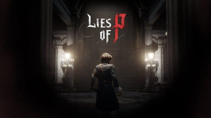 Lies of P: Enthüllung des Releasetermins? Auftritt auf dem Summer Game Fest bestätigt