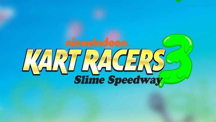 Nickelodeon Kart Racers 3: Slime Speedway mit Termin und Trailer angekündigt