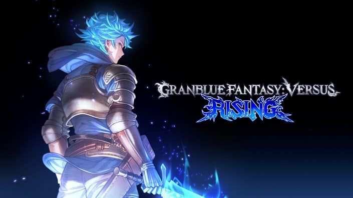 Granblue Fantasy Versus Rising: Erweiterte Fassung des Kampfspiels angekündigt