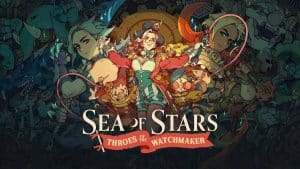 Sea of Stars: Kostenloser DLC Throes of the Watchmaker angekündigt